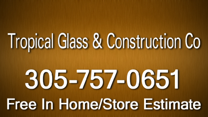 Tropical Glass & Construction Co - Glass-Auto, Plate, Window, Etc