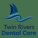 Twin Rivers Dental Care - Dentists
