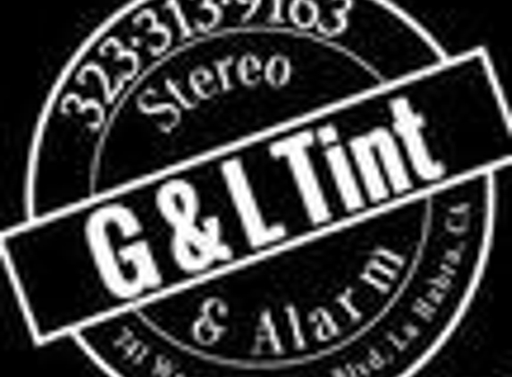G & L Tint  Stereo & Alarm - La Habra, CA