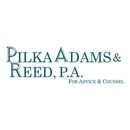 Pilka Adams & Reed, P.A. - Attorneys