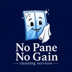 No Pane No Gain Cleaning Services LLC