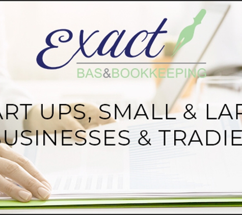 Exact BAS and Bookkeeping - Kilsyth, VIC. Start Ups, Small & Large Businesses & Tradies