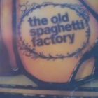 The Old Spaghetti Factory