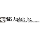 M & S Asphalt Inc.