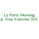 La Porte Mowing & Tree Extreme SVC - Tree Service