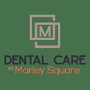 Dental Care at Marley Square - Dentists