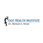 Foot Health Institute: Michael A. Wood, DPM, PC