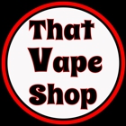 That Vape Shop