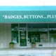 Badges, Buttons...Plus!! Specialties