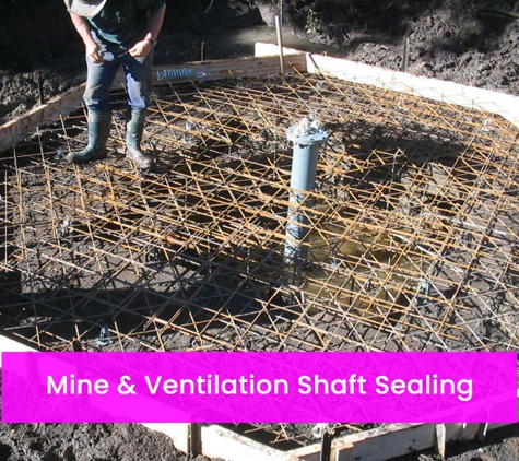Burke Engineering Services - Thornton, NSW. Mine & Ventilation Shaft Sealing