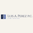 Luis A. Perez P.C. Law Office - Attorneys