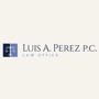 Luis A. Perez P.C. Law Office