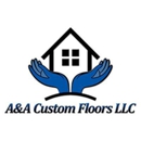 A & A Custom Floors LLC - Flooring Contractors