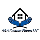 A & A Custom Floors LLC