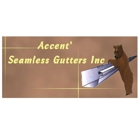 Accent' Seamless Gutters, Inc