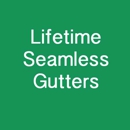 Lifetime Seamless Gutters - Gutters & Downspouts