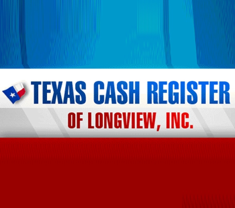 Texas Cash Register Of Longview, Inc - Longview, TX