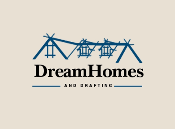 Dream Homes & Drafting LLC - Lufkin, TX