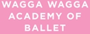 Wagga Wagga Academy Of Ballet - Dance Tuition - Ballet &/or Theatrical