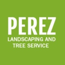 Perez Landscaping & Tree Service - Landscape Contractors