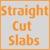 Straight Cut Slabs - Concrete Contractors