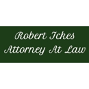 Robert Ickes, Attorney at Law - Criminal Law Attorneys
