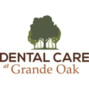 Dental Care at Grande Oak - Dentists