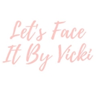 Let's Face It By Vicki