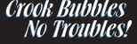 Crook Bubbles? No Troubles! - Plumbers & Gasfitters
