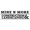 Mine N More Construction & Landscaping gallery
