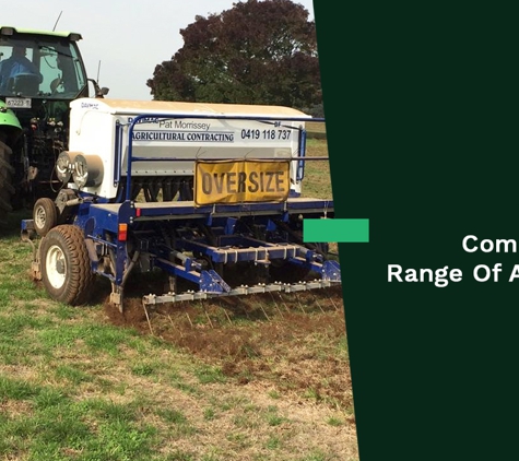 Pat Morrissey Agricultural Contracting - Red Hill South, VIC. We Offer A Comprehensive Range Of Agricultural Services