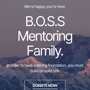 B.O.S.S. Mentoring Family, Inc