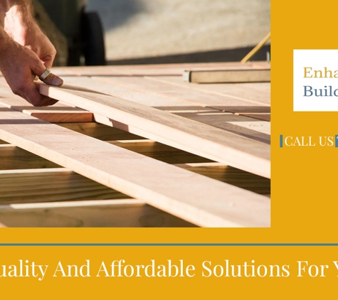 Enhance Building. Quality And Affordable Solutions For You