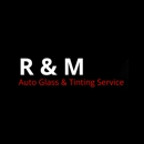 R & M Auto Glass - Glass-Auto, Plate, Window, Etc