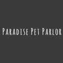 Paradise Pet Parlor - Pet Grooming