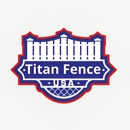 Titan Fence Company - Fence-Sales, Service & Contractors