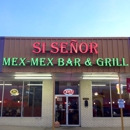 Si Senor Mex Mex Grill - Mexican Restaurants
