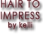 Hair To Impress By Kelli - Hairdressers