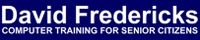 David Fredericks Computer Training For Senior Citizens ® - Computer Training Services
