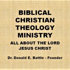 BIBLICAL CHRISTIAN THEOLOGY MINISTRY