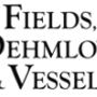 Fields Dehmlow & Vessels LLC