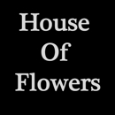 House Of Flowers - Florists