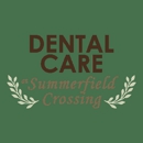 Dental Care at Summerfield Crossing - Dentists