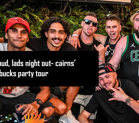 Ultimate Party Cairns - Cairns City, QLD. Make It Loud, Lads Night Out- Cairns'  Ultimate Bucks Party Tour
