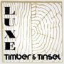 LUXE Timber & Tinsel, Inc.
