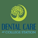 Dental Care at College Station - Dentists