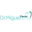Miguel Ferrer DDS PA - Dentists