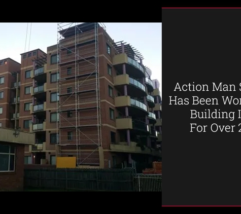 Action Man Scaffolding. Action Man Scaffolding Has Been Working In The Building Industry For Over 20 Years