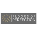 Floors of Perfection - Flooring Contractors