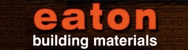 Eaton Building Materials - Timber Supplies